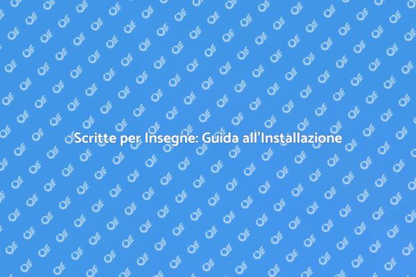 Come Installare Scritte per Insegne