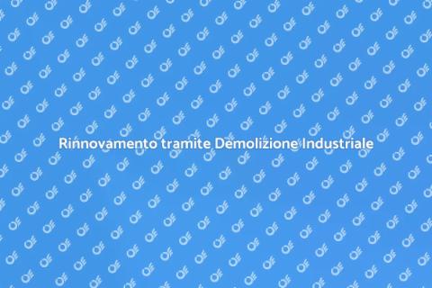 Demolizione Fabbricati Industriali