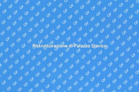 Rinnovare un Palazzo d'Epoca