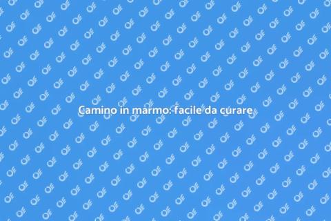 Camino in marmo: eleganza e praticità