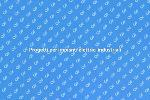 Impianto elettrico industriale: guida