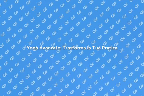 Yoga Avanzato con un Personal Trainer