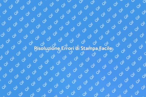 Errori di Stampa: Soluzioni Rapide