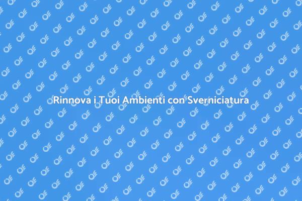 Ristrutturazione: il Potere della Sverniciatura