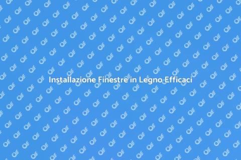 Finestre in Legno: Alta Efficienza Energetica