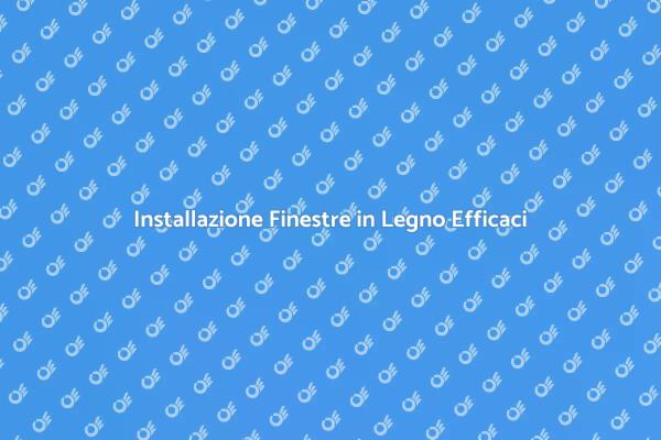 Finestre in Legno: Comfort e Design