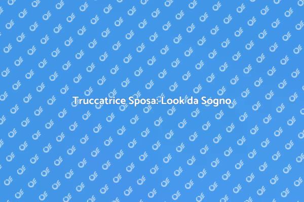 Il Trucco della Sposa: Magia e Bellezza