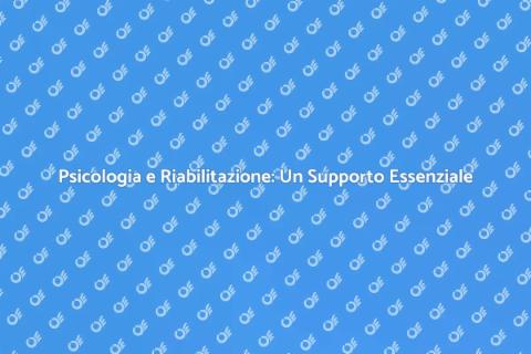 Consulenza Psicologica per Riabilitazione