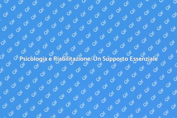 Psicologia per la Riabilitazione Psichiatrica