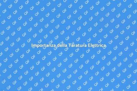 Verifica e Taratura Impianto Elettrico