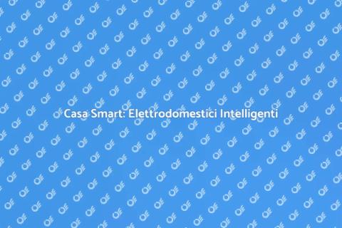 Elettrodomestici Smart per Casa Moderna