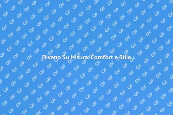 Costruire Divano Su Misura: Guida Pratica