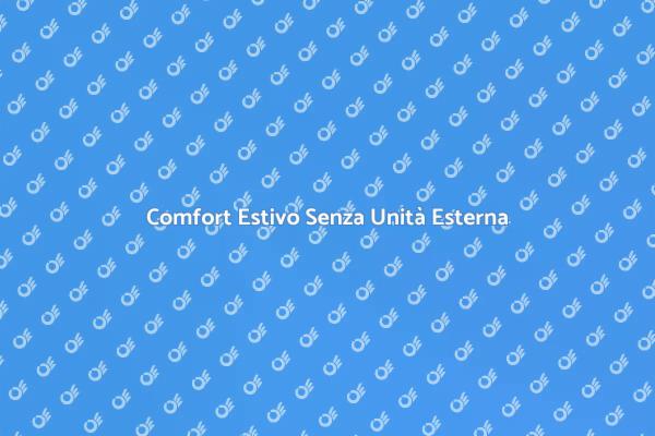 Rinfresca la tua casa senza unità esterna