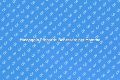 Massaggio Preparto: Rilassati e Rinasci