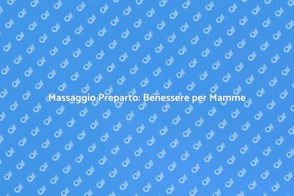 Massaggio Preparto: Un Volo Verso la Serenità