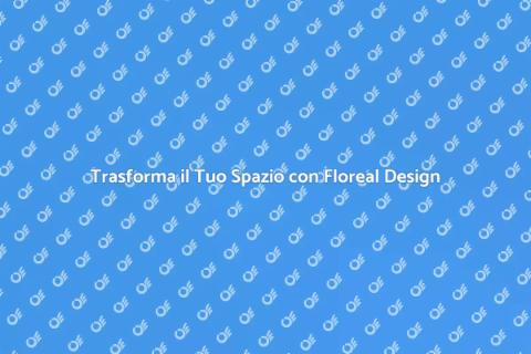 Floreal Design: Estetica e Funzionalità