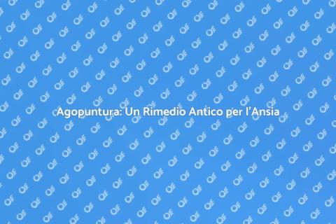 Agopuntura per Ansia e Depressione