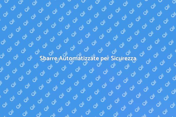 Sbarre Automatizzate: Protezione Efficace