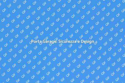 Sostituzione Porta Garage Sicura e Bella