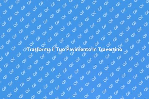 Verniciatura Pavimento in Travertino