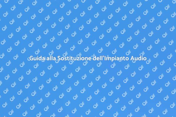 Come Sostituire un Impianto Sonoro