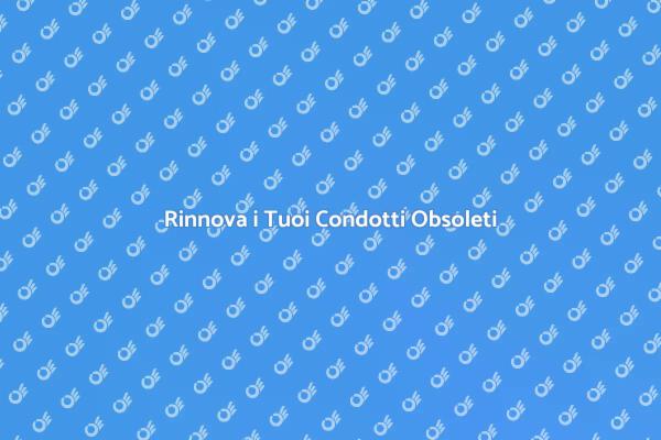 Rinnovamento Condotti: Guida Essenziale