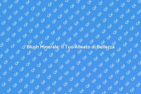 Blush Minerale in Polvere: Bellezza Naturale