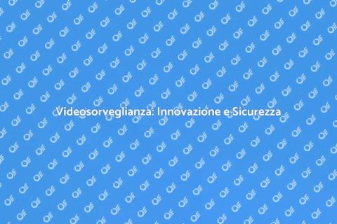 Videosorveglianza Digitale: Sicurezza 2.0