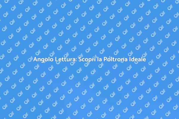 Comfort e Stile nella Lettura