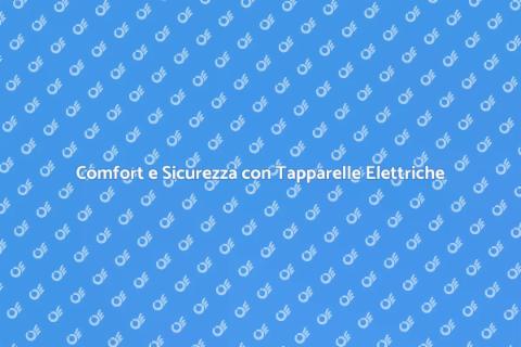 Tapparelle Elettriche: Comfort e Sicurezza