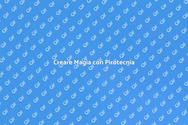 Emozioni Uniche con Pirotecnia