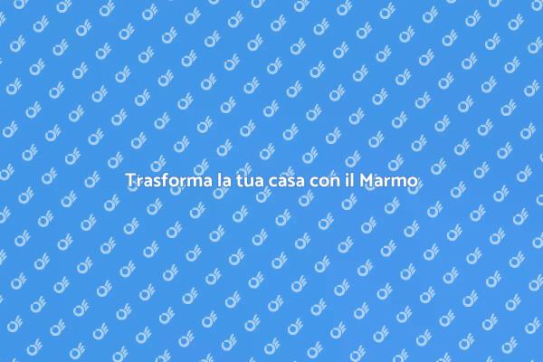 Marmo: La Scelta di Eleganza per Casa