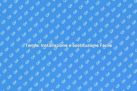 Installazione e Sostituzione Tende