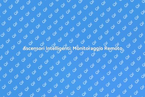 Monitoraggio Remoto Ascensore Innovativo
