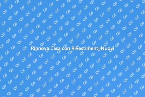 Rivestimenti: Trasforma i Tuoi Ambienti