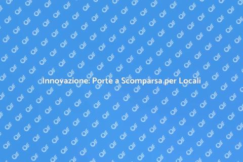 Porte a Scomparsa per Locali Commerciali