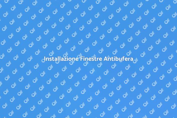 Finestre Antibufera per la Tua Casa