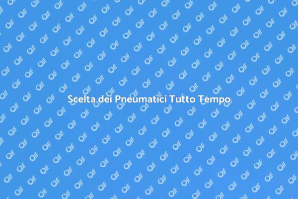 Pneumatici Tutto Tempo: Scelta Ideale