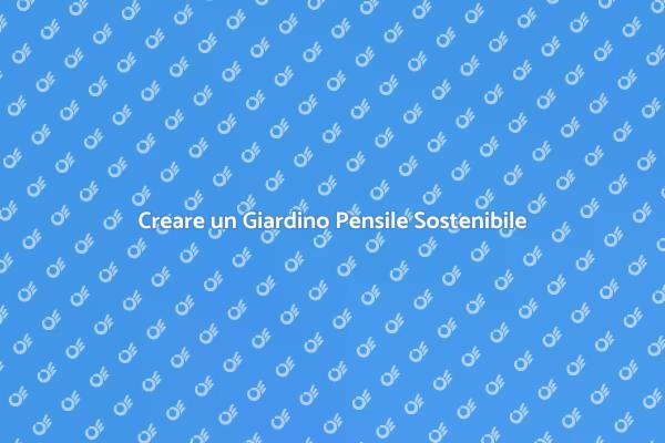 La Bellezza di un Giardino Pensile