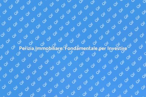 Perizia Immobiliare: Importanza Cruciale