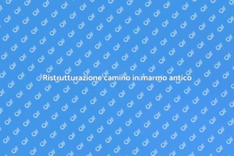 Restaurare camino in marmo antico
