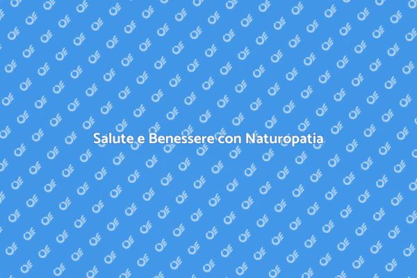 Scopri la Naturopatia per la Salute