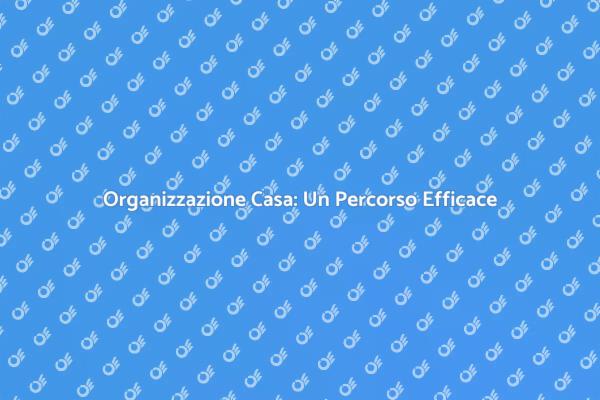 Guida all'Organizzazione della Casa