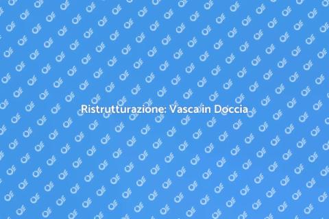 Trasformazione Vasca in Doccia