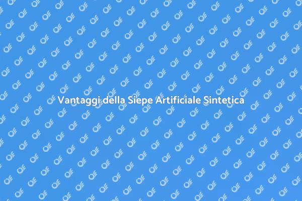 Siepe Artificiale: Soluzione Estetica Pratica