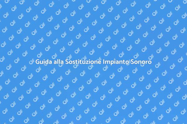 Sostituisci il Tuo Impianto Sonoro