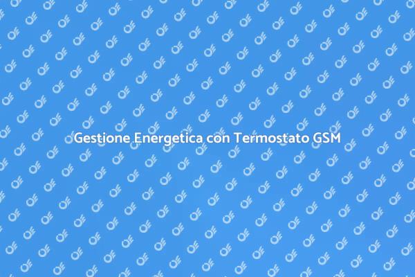 Rivoluziona la Tua Casa con il GSM
