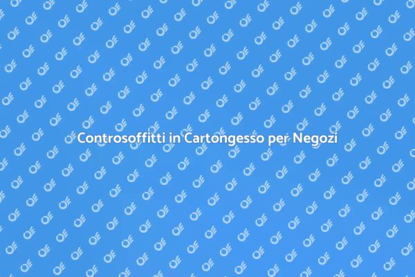 Creare Controsoffitti in Cartongesso