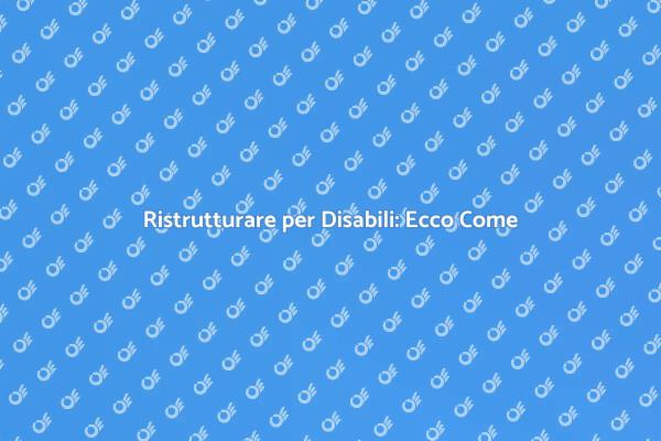 Casa Accessibile: Idee e Suggerimenti