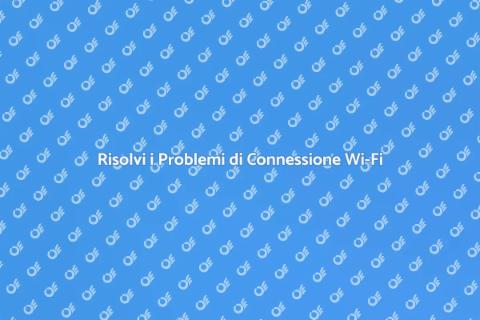 Problemi Wi-Fi sul Telefono? Scopri Come Risolvere